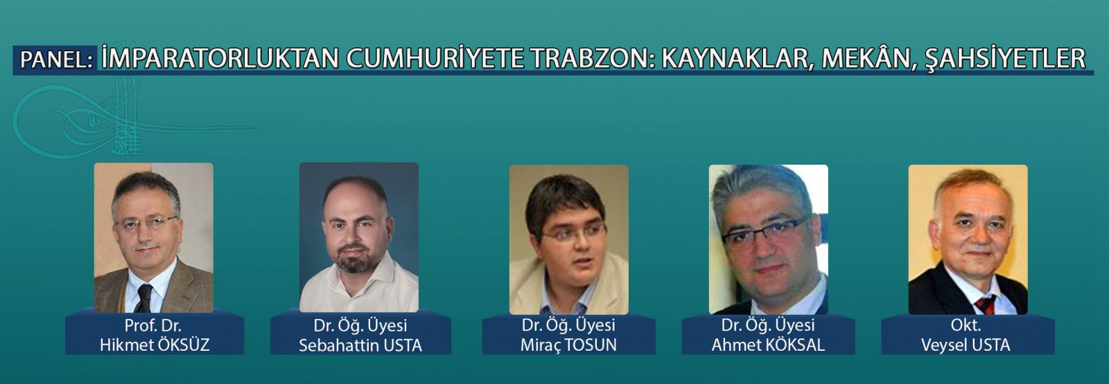 Panel: İmparatorluktan Cumhuriyete Trabzon: Kaynaklar, Mekân, Şahsiyetler